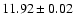$11.92 \pm 0.02$