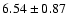 $6.54 \pm 0.87$
