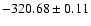 $-320.68 \pm 0.11$