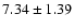 $7.34 \pm 1.39$
