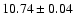$10.74 \pm 0.04$