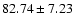 $82.74 \pm 7.23$
