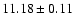 $11.18 \pm 0.11$