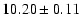 $10.20 \pm 0.11$