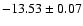 $-13.53 \pm 0.07$