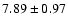 $7.89 \pm 0.97$