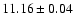 $11.16 \pm 0.04$