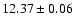 $12.37 \pm0.06$
