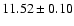 $11.52 \pm 0.10$
