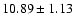 $10.89 \pm 1.13$