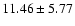$11.46 \pm 5.77$