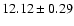 $12.12 \pm 0.29$