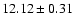 $12.12 \pm 0.31$