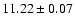 $11.22 \pm 0.07$