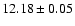 $12.18 \pm 0.05$