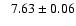 $\phantom{-}7.63 \pm 0.06$