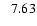 $\phantom{-}7.63$