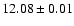 $12.08 \pm 0.01$