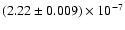 $(2.22\pm0.009)\times10^{-7}$