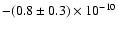 $-(0.8\pm0.3)\times10^{-10}$