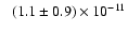 $\phantom{-}(1.1\pm0.9)\times10^{-11}$