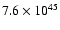$7.6\times10^{45}$