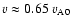 $v\approx0.65~v_{\rm A0}$