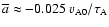$\overline a\approx
-0.025~v_{\rm A0}/\tau_{\rm A}$