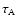 $\tau_{\rm A}$