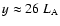 $y\approx26~L_{\rm
A}$