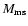 $M_{\rm ms}$