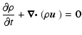$\displaystyle \frac{\partial \rho}{\partial t}+\mbox{\boldmath$\nabla\cdot$ }(\rho\mbox{\boldmath$u$ })=0$