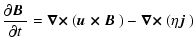 $\displaystyle \frac{\partial \mbox{\boldmath$B$ }}{\partial t}=\mbox{\boldmath$...
...ldmath$u\times B$ })- \mbox{\boldmath$\nabla\times$ }(\eta\mbox{\boldmath$j$ })$
