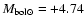 $M_{\rm bol\odot} =
+4.74$