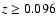 $z\geq0.096$