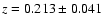 $z = 0.213 \pm 0.041$