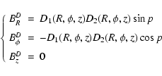 \begin{displaymath}\left\{
\begin{array}{rcl}
B^D_R & = & D_1(R,\phi,z)D_2(R,\ph...
...)D_2(R,\phi,z)\cos p\\ [2mm]
B^D_z & = & 0
\end{array}\right.
\end{displaymath}