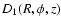 $D_1(R,\phi,z)$