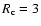 $R_{\rm c}=3$