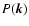 $P(\vec{k})$