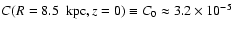 $C(R=8.5~~{\rm
kpc},z=0)\equiv C_0\approx3.2\times10^{-5}$