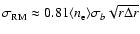 $\sigma_{\rm
RM}\approx0.81\langle {n_{\rm e}}\rangle\sigma_b\sqrt{r\Delta r}$