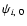 $\psi_{i,~0}$