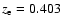 $z_{\rm e}=0.403$