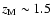 $z_{\rm M}\sim 1.5$