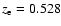 $z_{\rm e}=0.528$