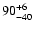$\rm 90^{+6}_{-40}$