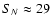 $S_N\approx 29$