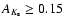 $A_{K_{\rm s}} \ge 0.15$