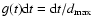 $g(t){\rm d}t={\rm d}t/d_{\rm max}$